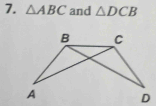 △ ABC and △ DCB