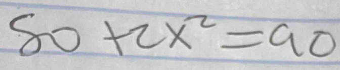 80+2x^2=90