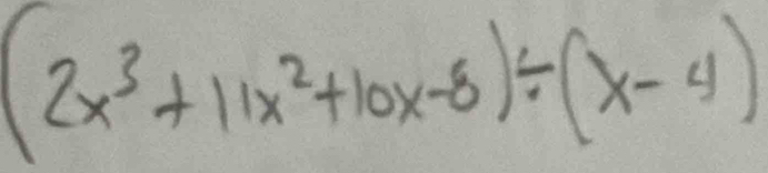 (2x^3+11x^2+10x-8)/ (x-4)