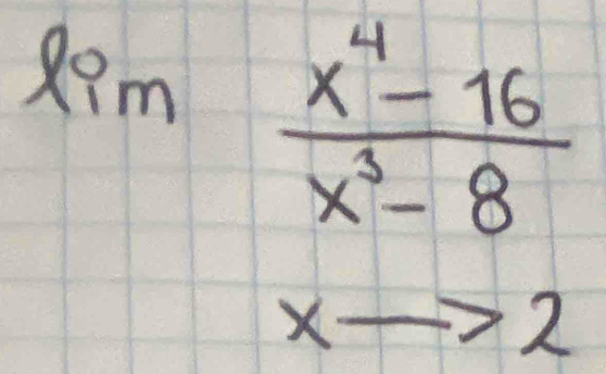 lim  (x^4-16)/x^3-8 
x-
2