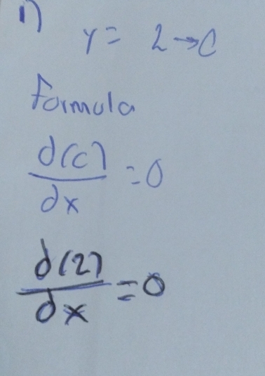 r=2to c
formula
 d(x)/dx =0
 d(2)/dx =0