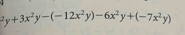 4^2y+3x^2y-(-12x^2y)-6x^2y+(-7x^2y)