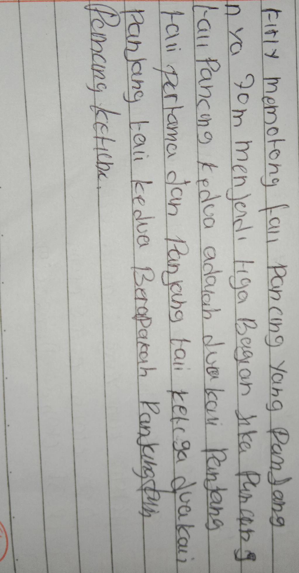 Firly memorong fanl pancing yang PanJang 
n ya 3om menjend riga Beguan like puncing 
tall Pancing kedua adough duakav Penjang 
tai pertama dan Punyang tai ker(ga duakai 
panjang tai kedua Beraparah Pankngdan 
Pamang keribc.