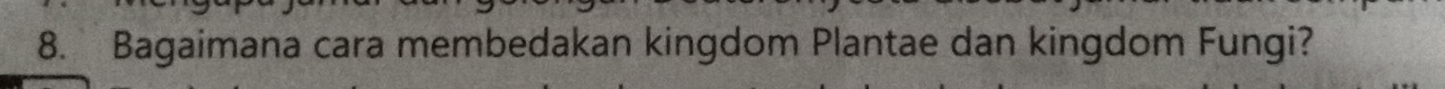 Bagaimana cara membedakan kingdom Plantae dan kingdom Fungi?