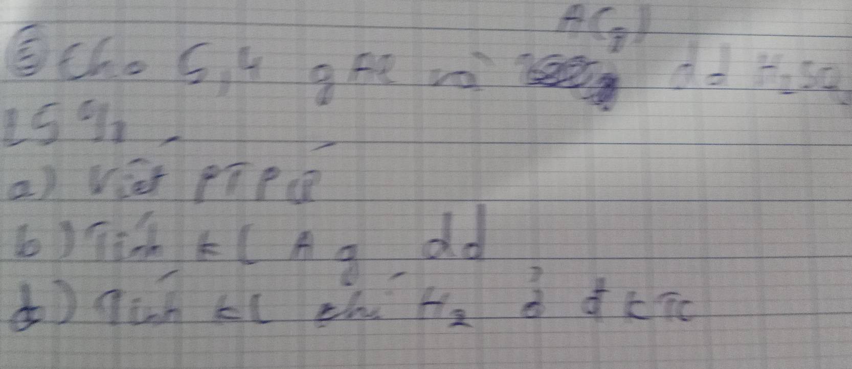 A(g)
choG, 4 gfe 2 l 
159 
a) vit pīpQ 
b) 1= =( A_2
d
3.5
do qun k( eh H_2
2 delta tπ