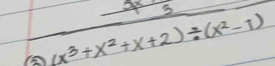 (x^3+x^2+x+2)/ (x^2-1)