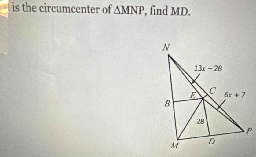 is the circumcenter of △ MNP , find MD.