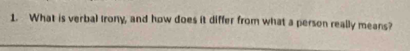 What is verbal Irony, and how does it differ from what a person really means?