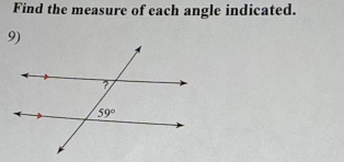 Find the measure of each angle indicated.
9)