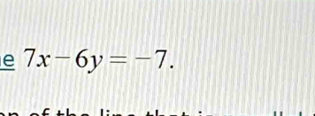 7x-6y=-7.