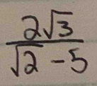  2sqrt(3)/sqrt(2)-5 