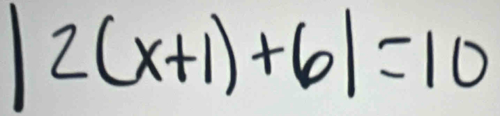 |2(x+1)+6|=10