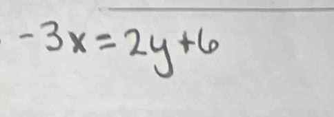 -3x=2y+6