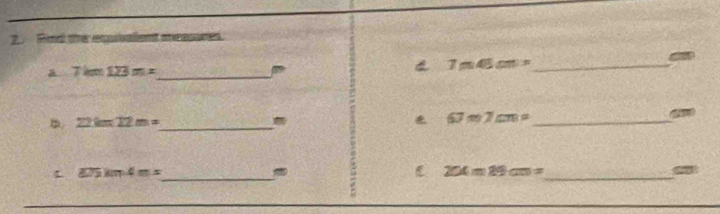 Ried the eabalent meaures
7km123m=
_ 
? 
_ 7m48cm
* 67m7cm=
B. 22.8m=22m= _ _a 
_ 805im4ms
204m29cm=
_