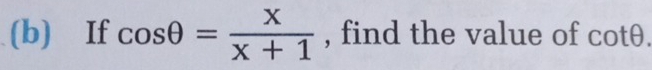 If cos θ = x/x+1  , find the value of cot θ