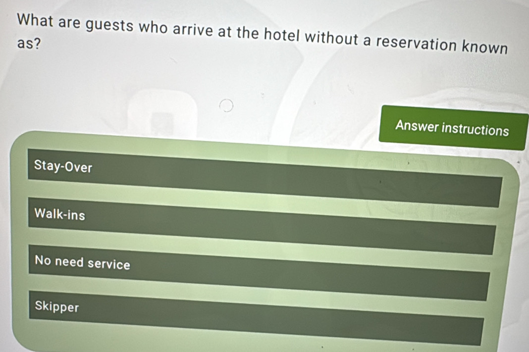 Solved: What are guests who arrive at the hotel without a reservation ...