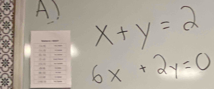 x+y=2
6x+2y=0