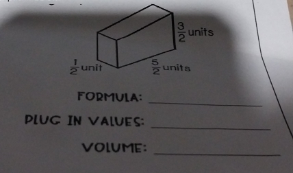 FORMULA:
_
PLUG IN VALUES:
VOLUME:
_