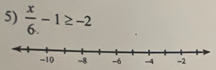  x/6 -1≥ -2