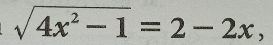 sqrt(4x^2-1)=2-2x,