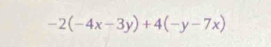 -2(-4x-3y)+4(-y-7x)