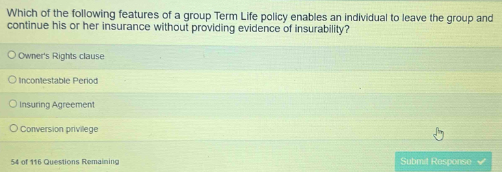Solved: Which of the following features of a group Term Life policy ...