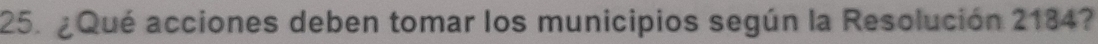 ¿Qué acciones deben tomar los municipios según la Resolución 2184?