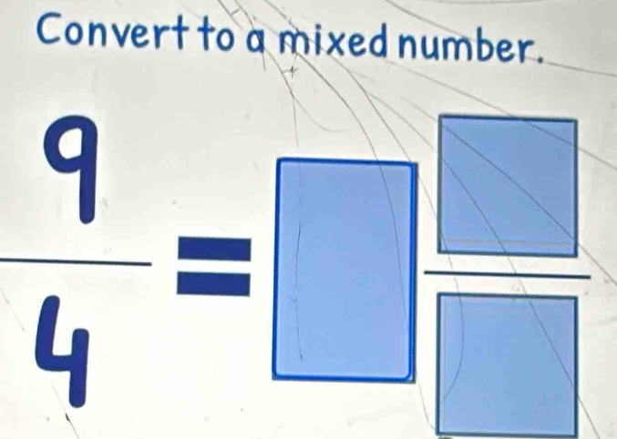 Convert to a mixed number. 
a 
□  
a° 
□  
a |  □ /□  