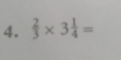  2/3 * 3 1/4 =