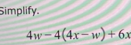 Simplify.
4w-4(4x-w)+6x