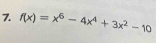 f(x)=x^6-4x^4+3x^2-10