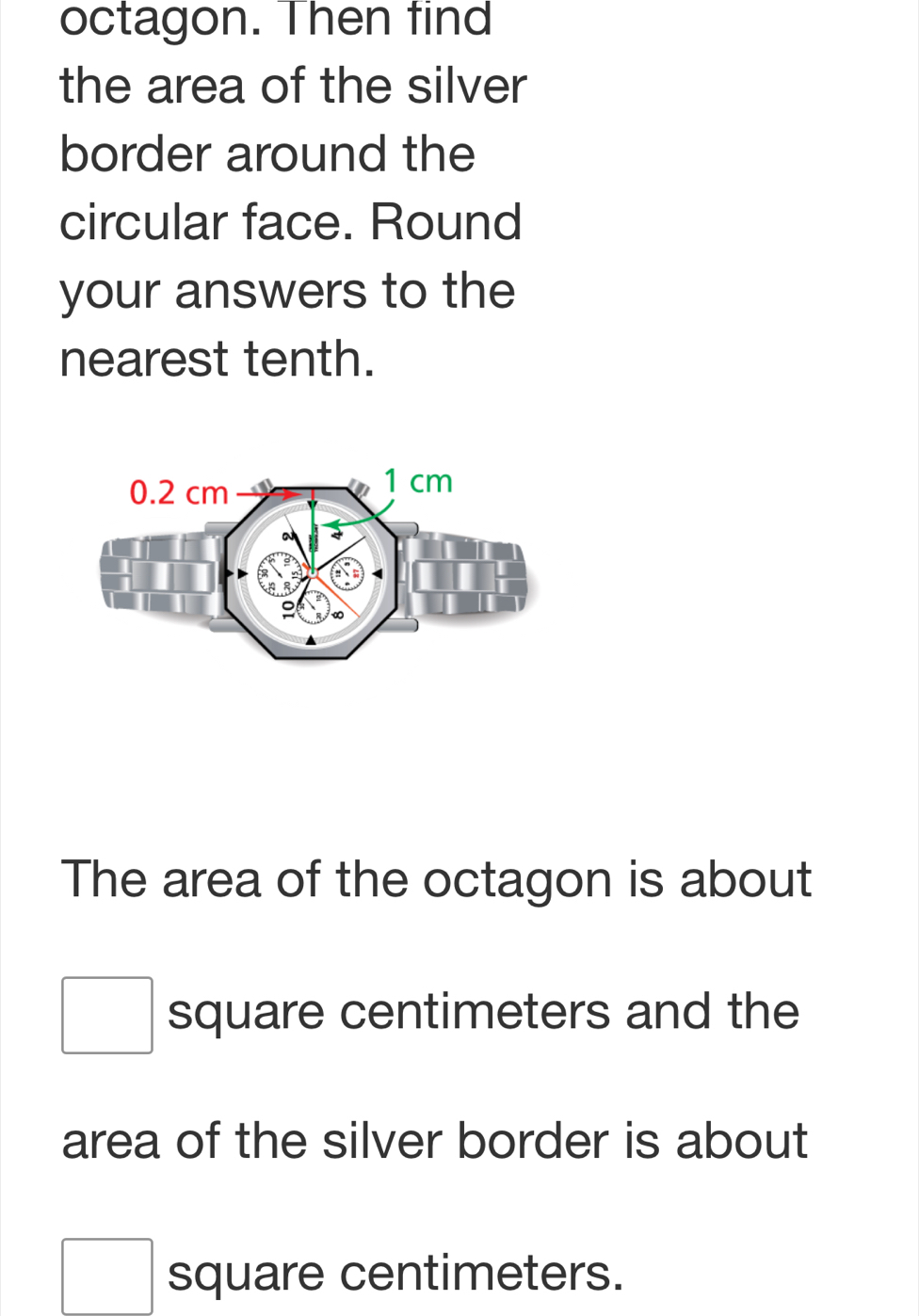 Solved: octagon. Then find the area of the silver border around the ...
