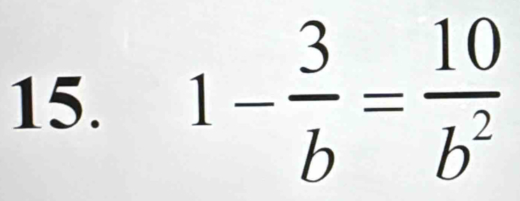 1- 3/b = 10/b^2 