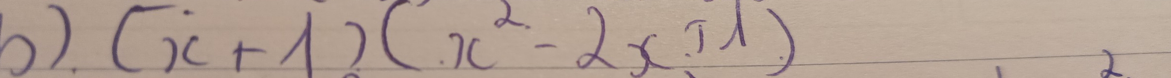 6). (x+1)(x^2-2x+1)
2