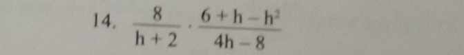  8/h+2 ·  (6+h-h^2)/4h-8 