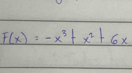 F(x)=-x^3+x^2+6x