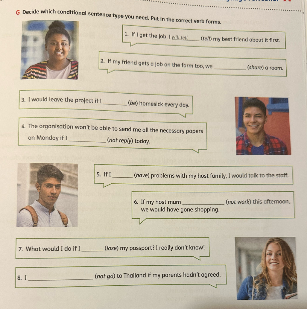 Gelöst:Decide which conditional sentence type you need. Put in the ...