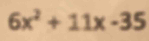 6x^2+11x-35