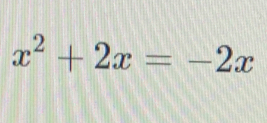 x^2+2x=-2x