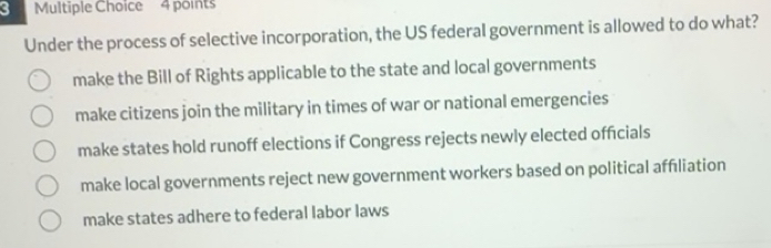 Solved: Under the process of selective incorporation, the US federal ...