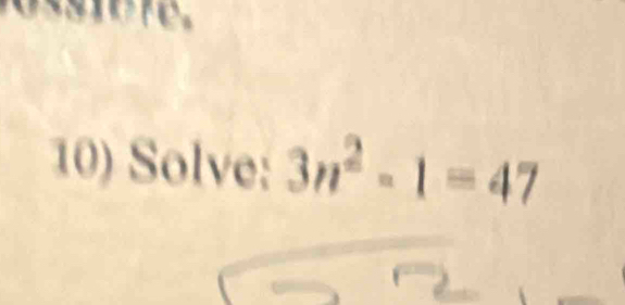 Solve: 3n^2-1=47