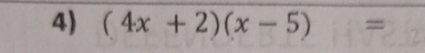 (4x+2)(x-5)=