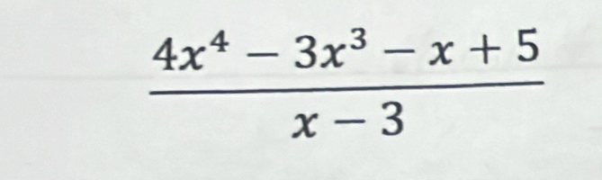  (4x^4-3x^3-x+5)/x-3 