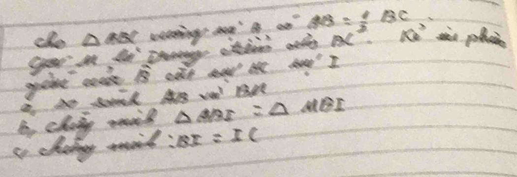 AC^2· K_2^(3
che △ RBC eeenings ane' a ∴ AB=frac 1)2BC sàn phcc 
Sear' S 40°
guake coa't widehat B can ee b A∈fty 'I
-6
b, chaig oil △ ABE=△ MBI
so choing wooid : BI=IC