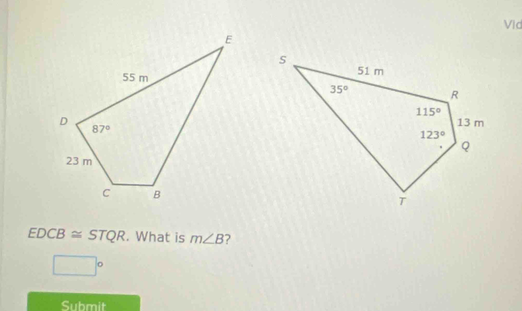 Vid
EDCB≌ STQR. What is m∠ B ?
□°
Submit