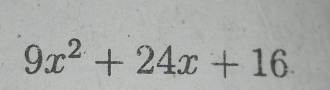 9x^2+24x+16.