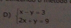 beginarrayl x-y=3 2x+y=9endarray.