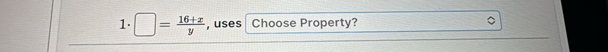 □ = (16+x)/y  , uses Choose Property?