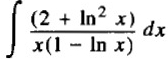 ∈t  ((2+ln^2x))/x(1-ln x) dx