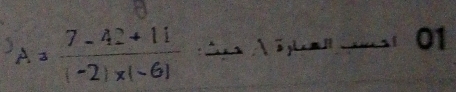 A= (7-42+11)/(-2)* (-6)  ∴ s A 5gle m canl 01